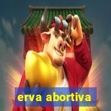 erva abortiva